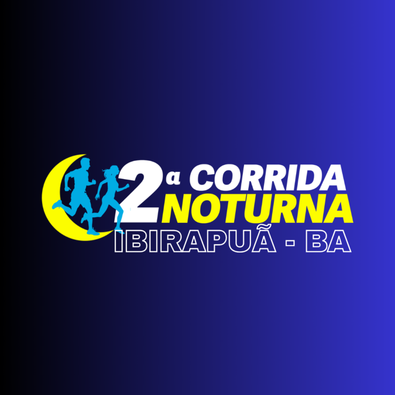 2ª CORRIDA NOTURNA - IBIRAPUÃ - BAHIA
